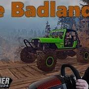 SpinTires MudRunner NEW REALISTIC MAP The Badlands 2 Realistic Driving With Wheel
