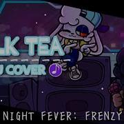 Friday Night Fever Frenzy Milk Tea UTAU Cover