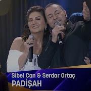 Sibel Can Serdar Ortaç Padişah