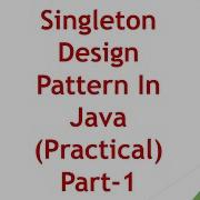 Singleton Design Pattern In Java Practical Part1 With All Loop Holes Case Study