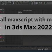 Install Maxscript With Mzp File 3ds Max 2022