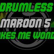 Makes Me Wonder By Maroon 5 Drumless Backing Track Play Along