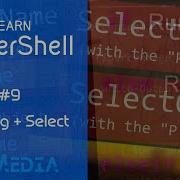 Learn PowerShell Episode 9 Debugging Select Looping