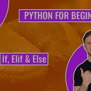 Python For Beginners If Elif And Else Tutorial 6