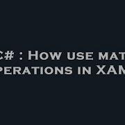 C How Use Math Operations In XAML
