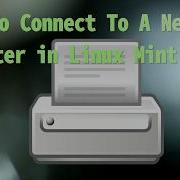 How To Connect To A Network Printer In Linux Mint 18 2
