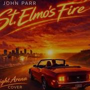 St Elmo S Fire Man In Motion John Parr Midnight Arena Cover