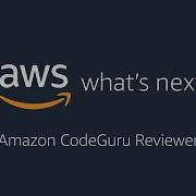 AWS What S Next Ft Amazon CodeGuru Reviewer