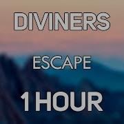 Diviners Escape Feat Rossy 1 Hour Version