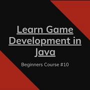 Learn Java Game Development For Beginners 10