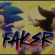 Faker Sonic And Shadow AMV