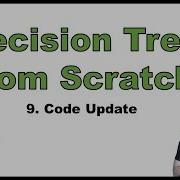 Coding A Decision Tree From Scratch In Python P 9 Code Update