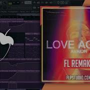 AVAION Love Again FL Studio Remake
