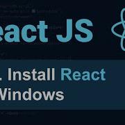 React JS Tutorial 1 How To Install React On Windows 10