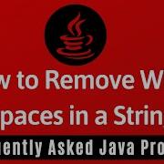 Frequently Asked Java Program 25 How To Remove White Spaces In A String
