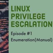 Enumeration Manual Linux Privilege Escalation Episode 1