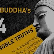 The Four Noble Truths Of Buddhism Explained