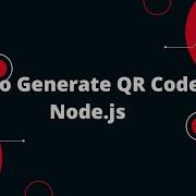 How To Generate QR Codes In Node Js Step By Step Tutorial