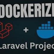 Dockerize A Laravel App Step By Step Tutorial 2025 Guide