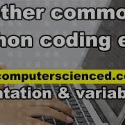 Another Common Coding Mistake In Python Indents And Variables