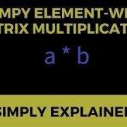 Element Wise Multiplication In Python Numpy