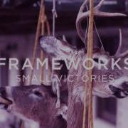 Frameworks Full Ep Small Victories