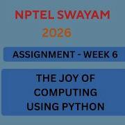 NPTEL The Joy Of Computing Using Python ASSIGNMENT 6 Solutions Week 6 JAN 2026 Nptel Swayamsolver