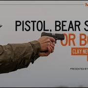 Pistol Bear Spray Or Both Clay Newcomb Learns Bear Defense Presented By Taurus