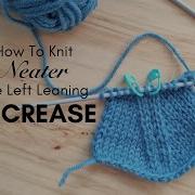 Neater Left Leaning Decrease Knitting Tutorial