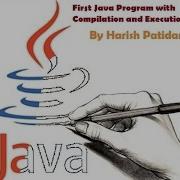 5 Java Tutorial First Java Program With Compilation And Execution Of Java Program