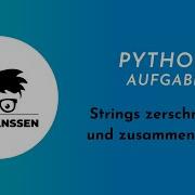 Python Aufgabe Strings Zerschneiden Und Zusammen Fügen