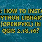 GIS How To Install Python Library Openpyxl In QGIS 2 18 16