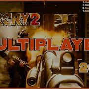 Far Cry 2 Multiplayer 2022 Deathmatch Custom Maps