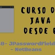 48 JPasswordField Interfaz Gráfica NetBeans Curso De Java Desde Cero