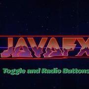JavaFX 12 Tutorial 10 Toggle And Radio Buttons