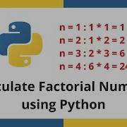 Calculate Factorial Of A Number Using Python Factorial Numbers