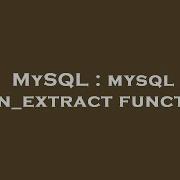 MySQL Mysql Json Extract Function