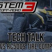 System 3 Offroad Tech Talk RC500 Vs RC500S Tire Comparison