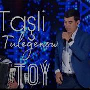 Tashli Tulegenow Gelin
