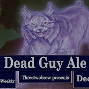 Dead Guy Ale Premodern Deck Tech