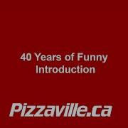 Pizzaville 40 Years Of Funny Introduction