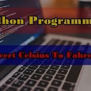 Python Program To Convert Celsius To Fahrenheit Python Programming Tutorials