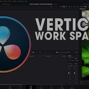 How To Use Vertical Workspaces In DaVinci Resolve 20