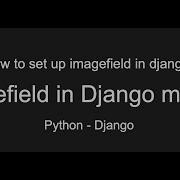 How To Use ImageField In Django Models Django Models Images In Django Python