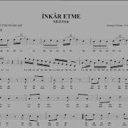 İNKÂR ETME NİLÜFER NOTA SOLFEJ