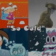 So Cold Compilation By DLX