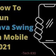 HOW TO RUN JAVA SWING IN MOBILE 2022