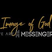 We Are Messengers Image Of God Official Music Video
