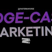 Video Dispatch 17 Edge Case Marketing