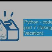Python Codecademy Part 7 Taking A Vacation